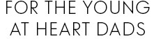 Notonthehighstreet.com - FOR THE YOUNG-AT-HEART DADS