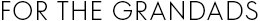 Notonthehighstreet.com - FOR THE GRANDADS