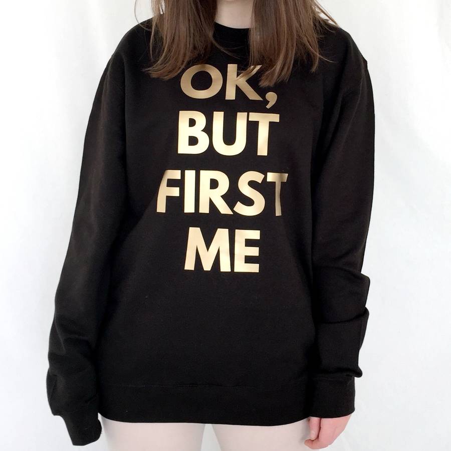 'ok, but first me' gym sweatshirt by kelly connor designs