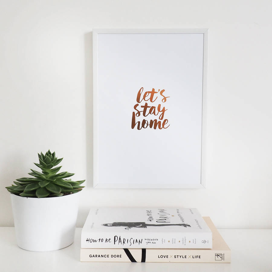 'let's stay home' wall art foil print by lily rose co.