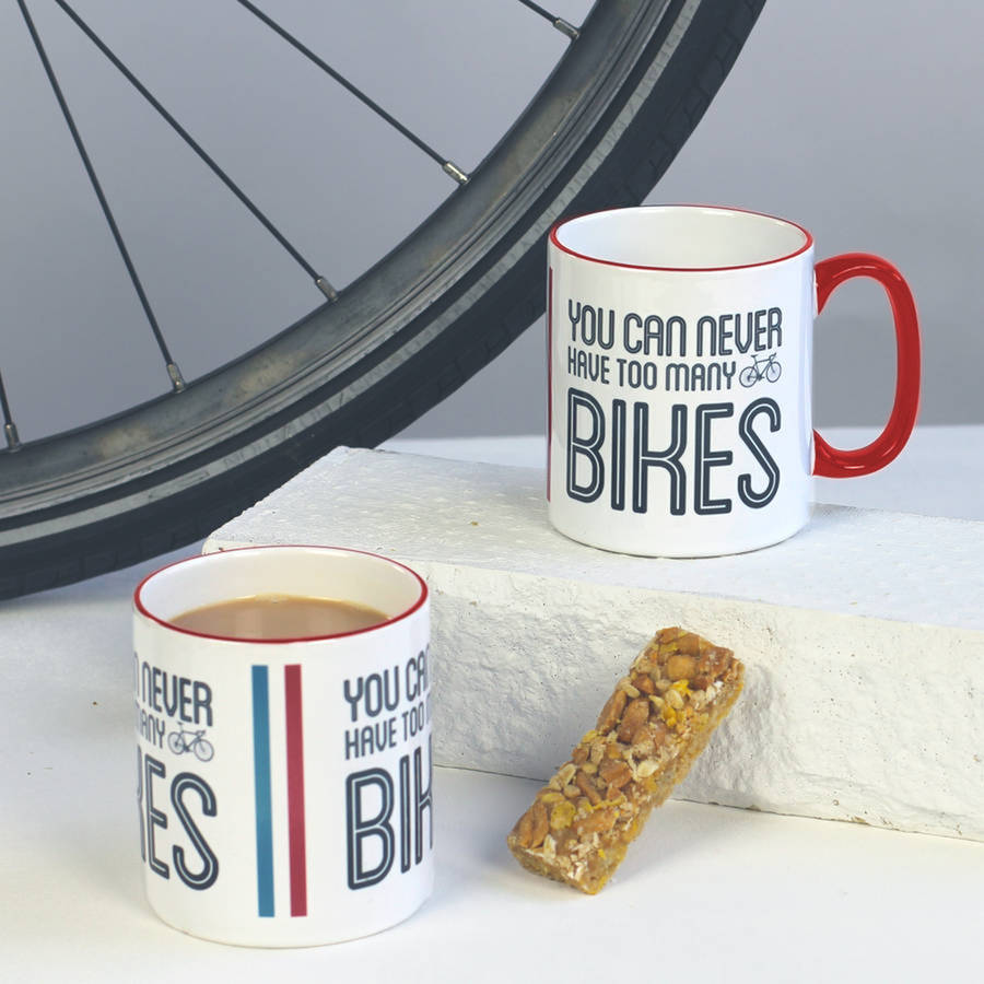 you can never have too many bikes mug by quirky gift library