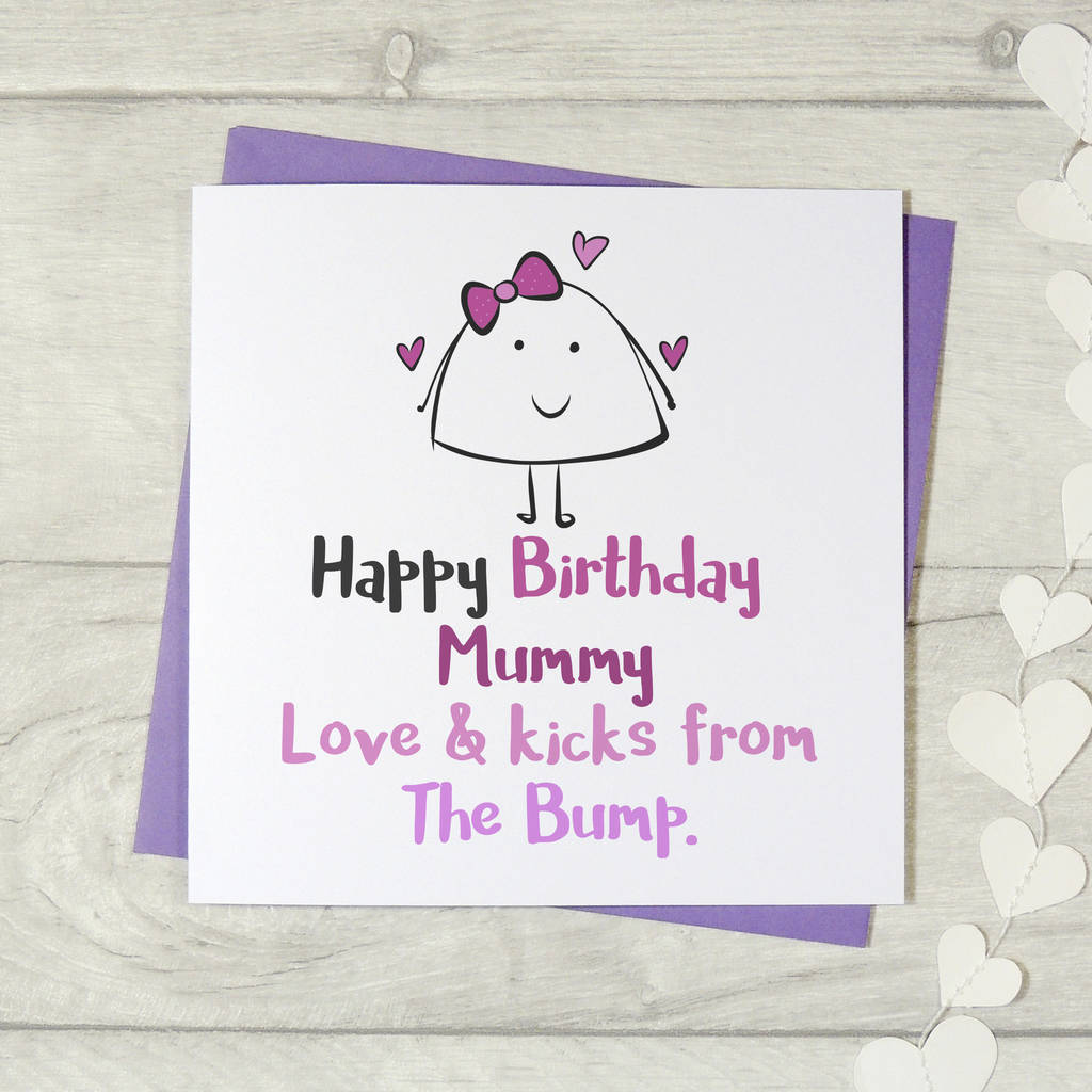 Happy Birthday Mummy Love And Kicks The Bump Card By Parsy Card Co