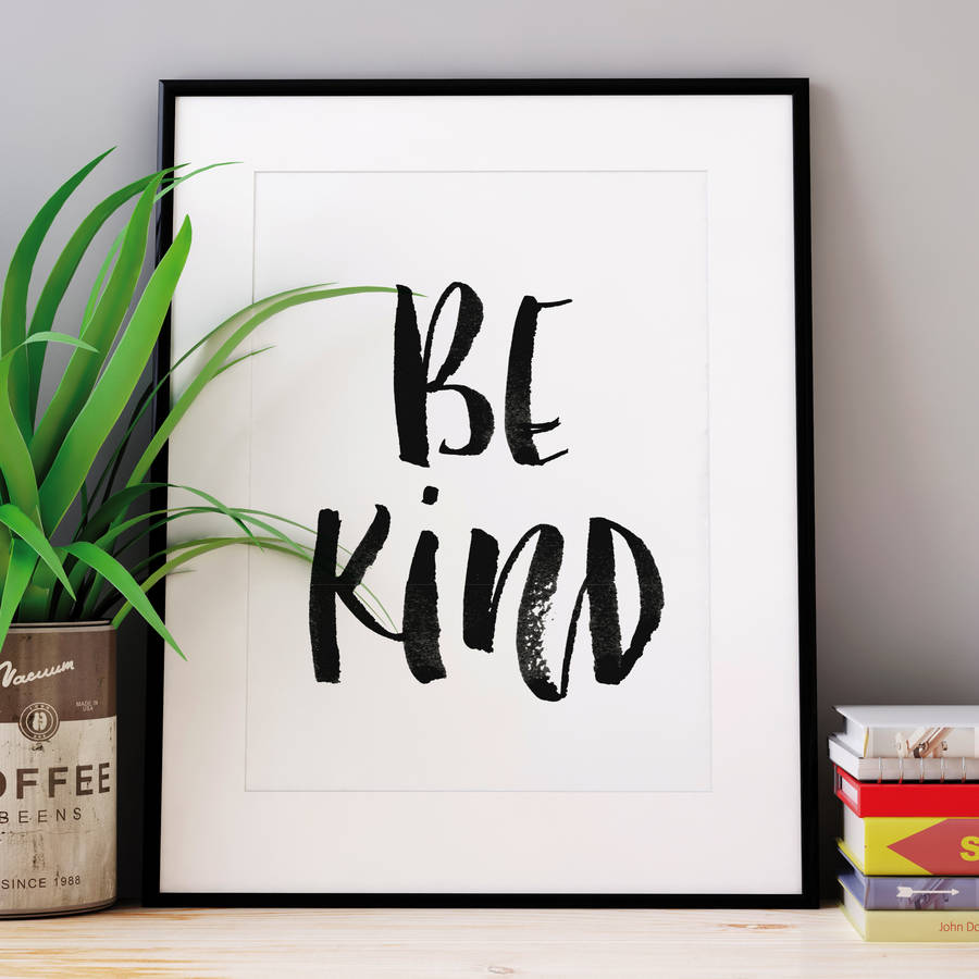 'be Kind' Black And White Watercolour Typography Print By The Motivated ...