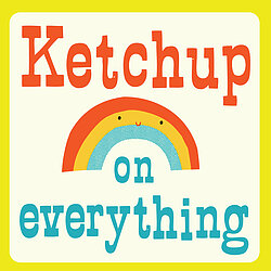 Ketchup on Everything