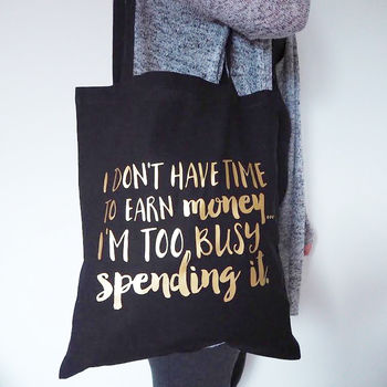 Gold Foil 'Too Busy Spending' Shopper Tote Bag