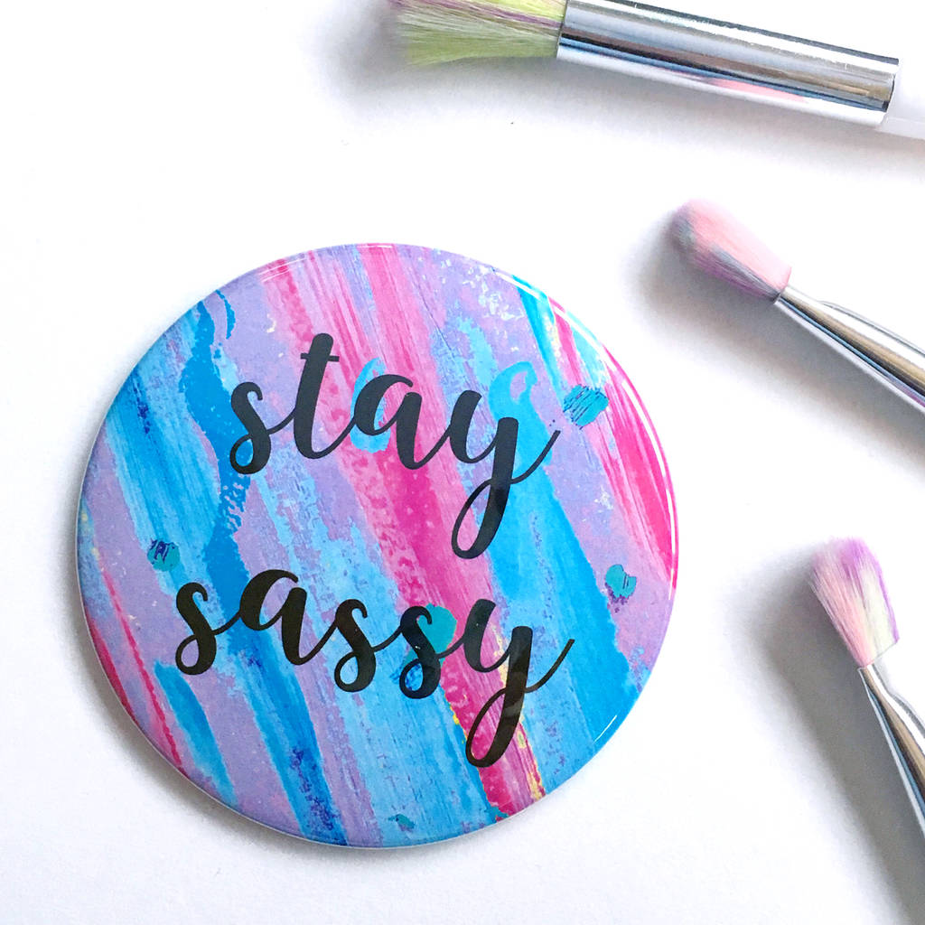 Stay Sassy Large Pocket Mirror By Mia Felce 2262