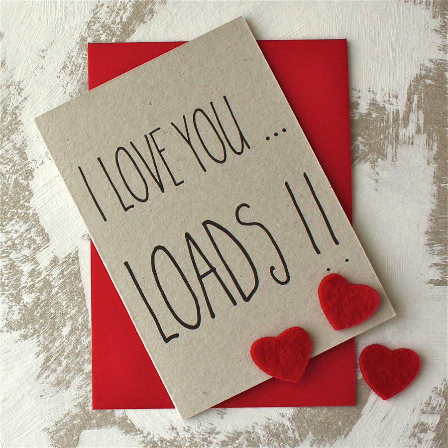 i-love-you-loads-card-by-adam-regester-design-notonthehighstreet