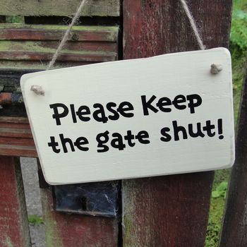 personalised handmade please close the gate sign by siop gardd ...