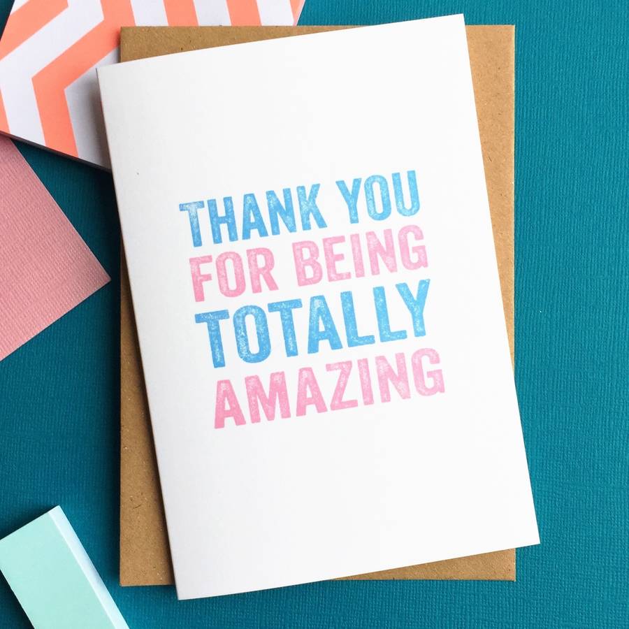 Thank You For Being Totally Amazing Greetings Card By Do You Punctuate