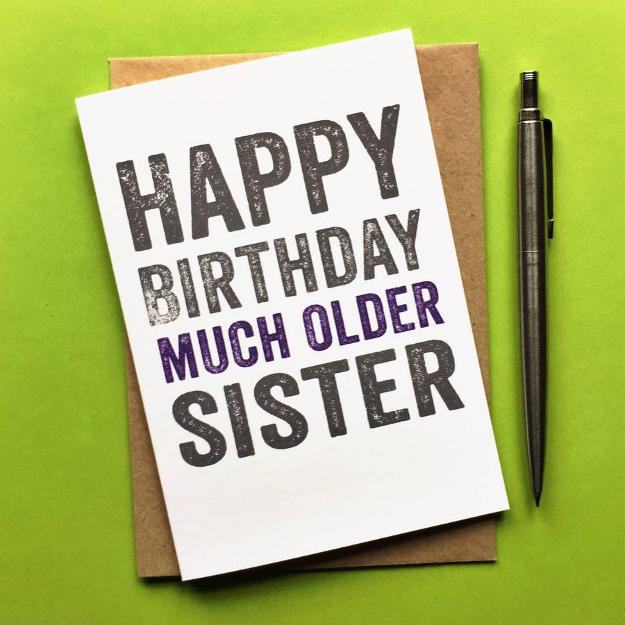 happy birthday much older sister greetings card by do you punctu