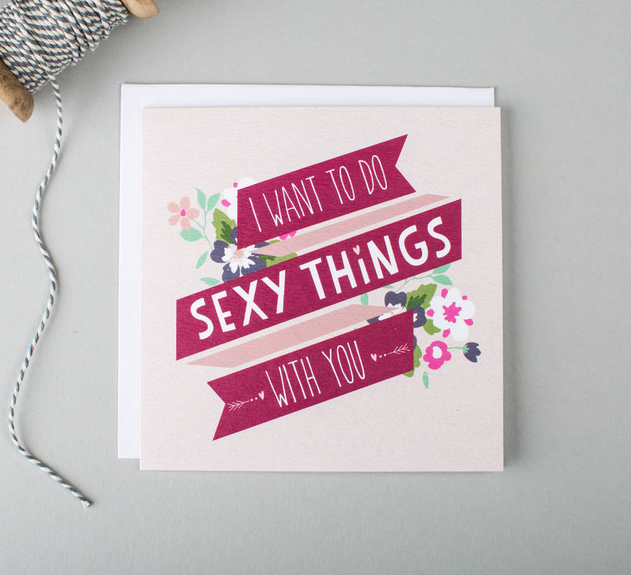 Sexy Things Funny Anniversary And Valentines Card By I Am Nat