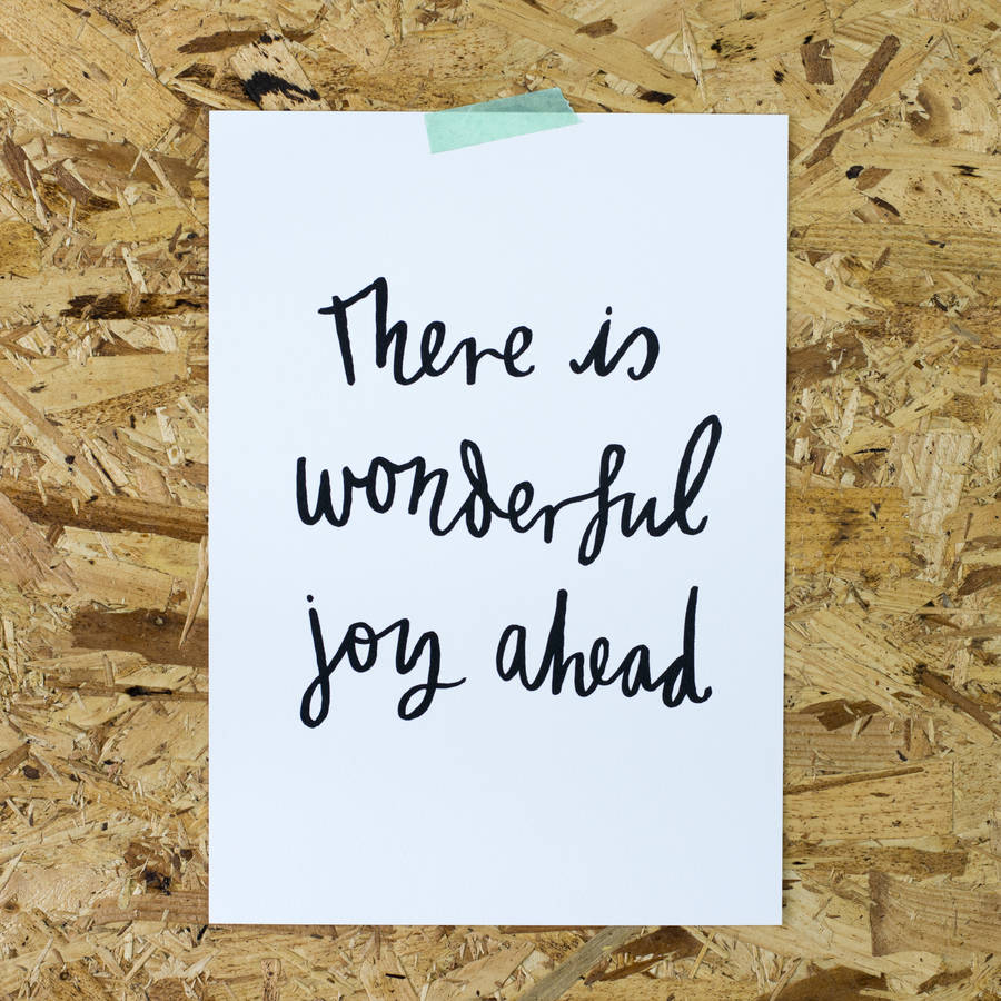 'there Is Wonderful Joy Ahead' Print By Letterbox Lane 