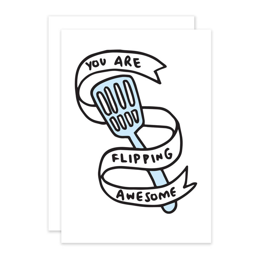 you are flipping awesome card by veronica dearly | notonthehighstreet.com