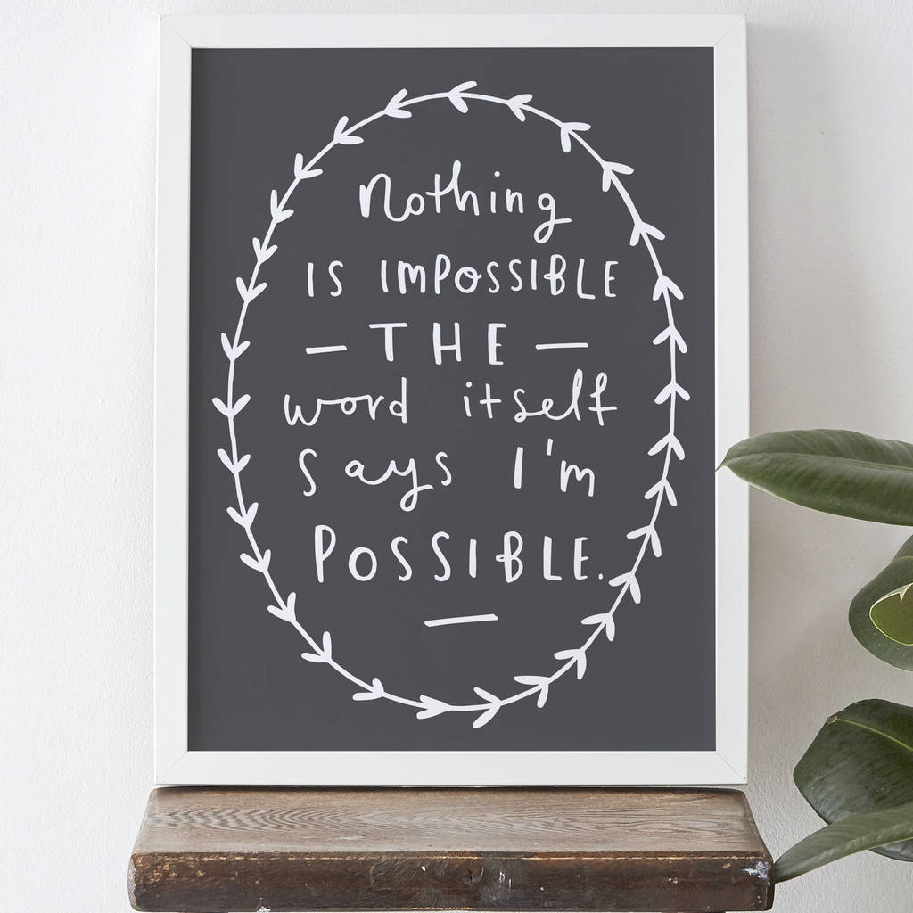 Nothing Is Impossible Print By Old English Company Notonthehighstreet Com