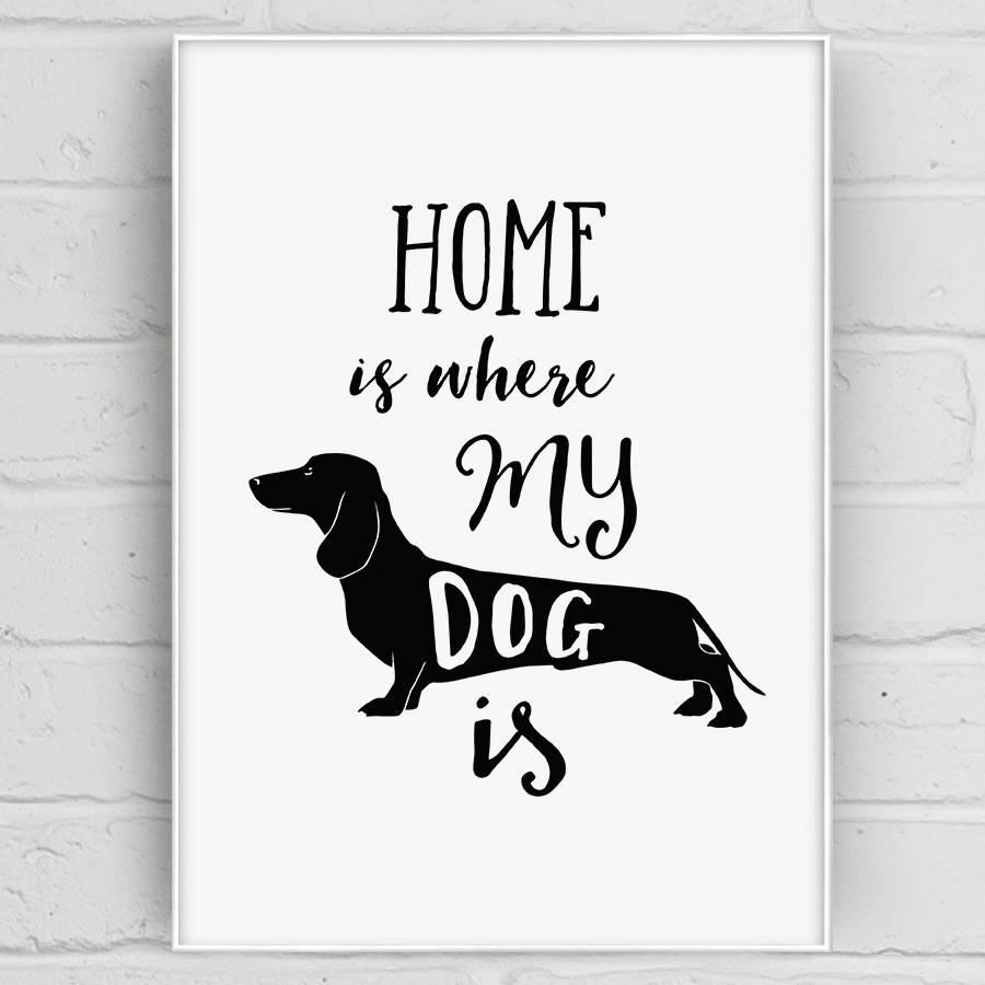 'home is where my dog is' dog quote print by well bred design
