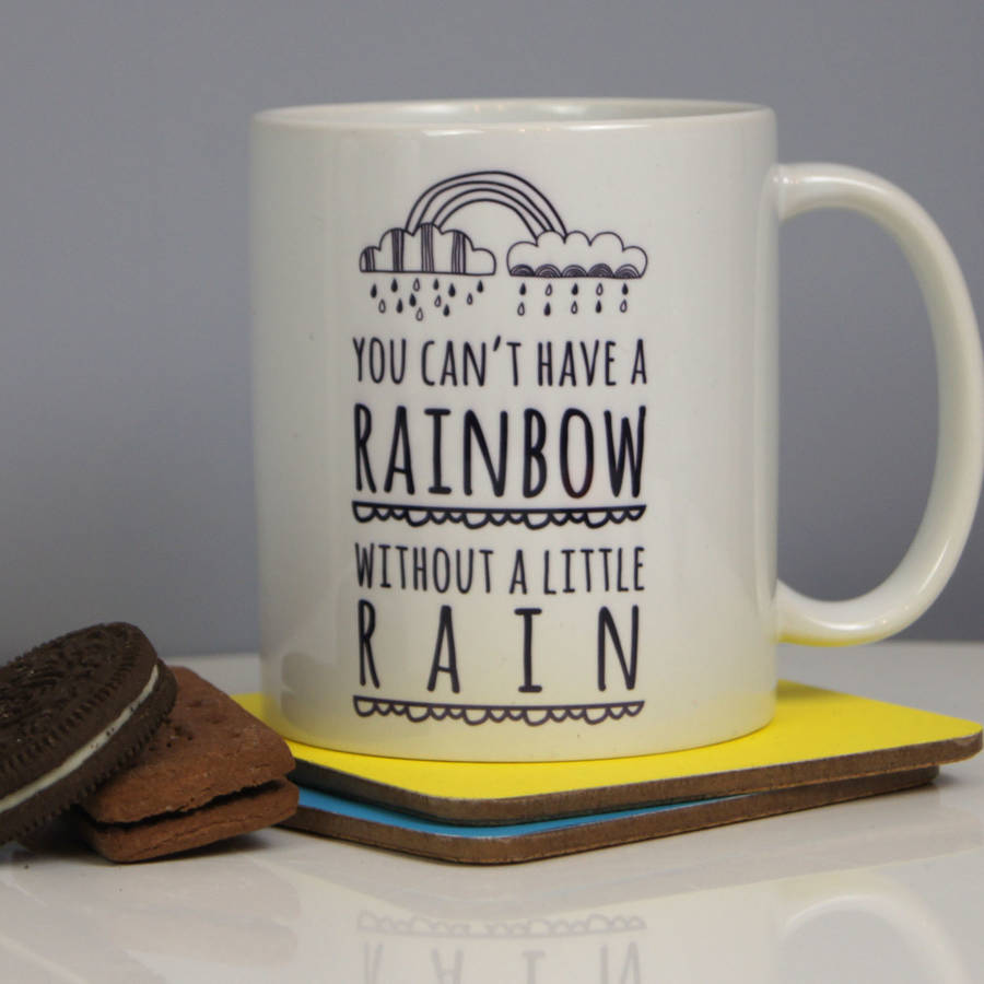 you can't have a rainbow without a little rain mug by parkins interiors