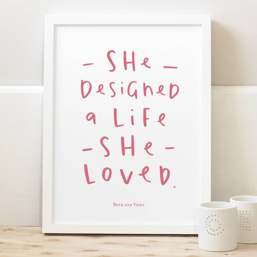 'she designed a life she loved' print by old english company