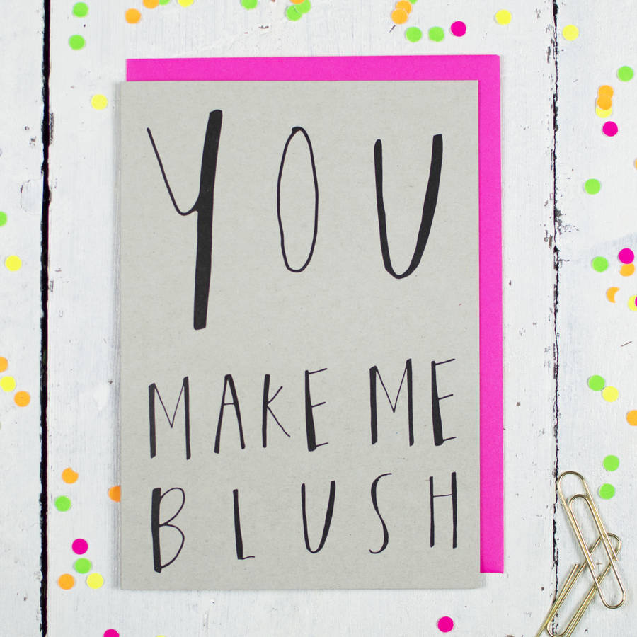 you make me blush greetings card by louise and lygo