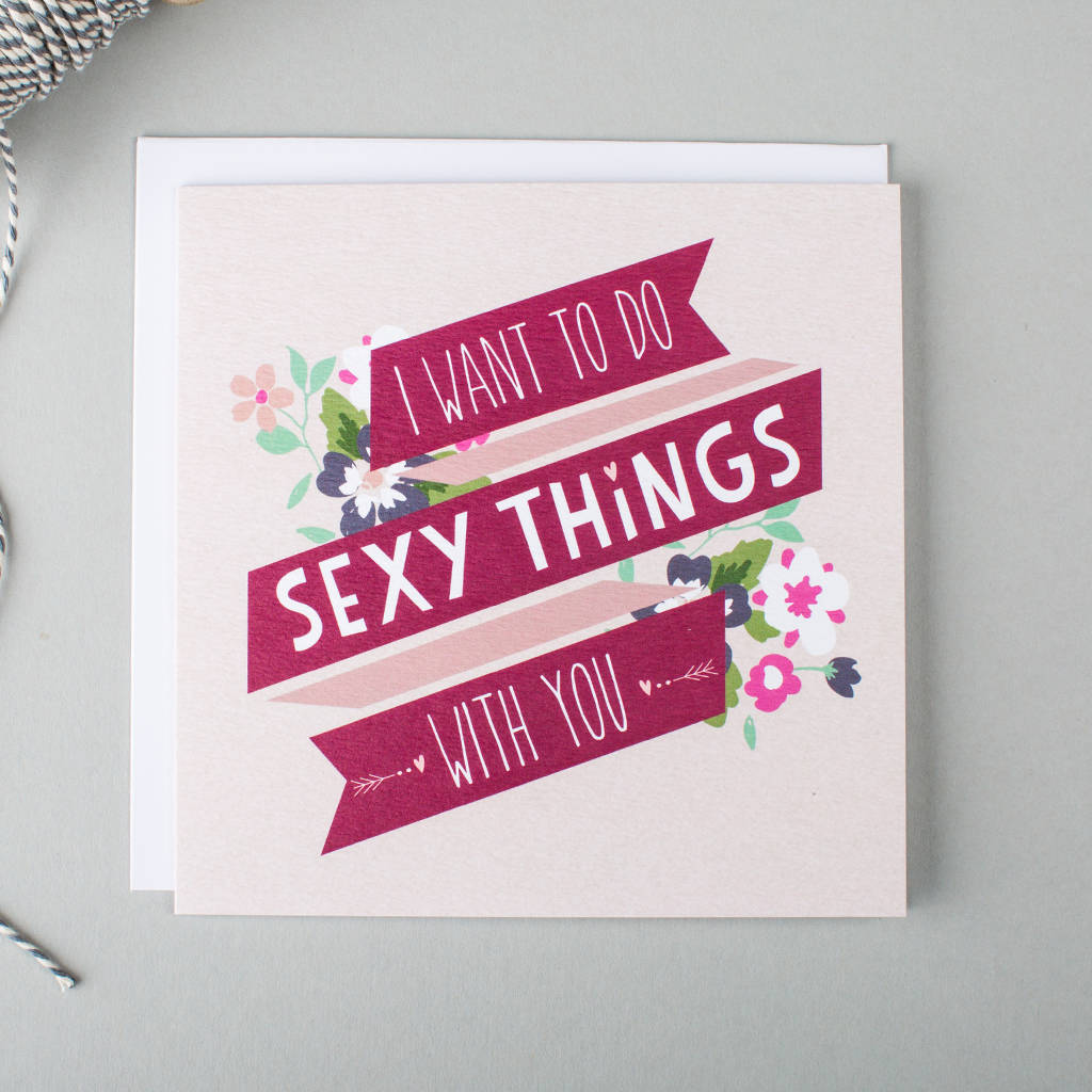 Sexy Things Funny Anniversary Card By I Am Nat Notonthehighstreet Com