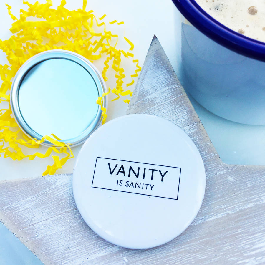 Vanity Is Sanity Pocket Mirror By Coconutgrass 