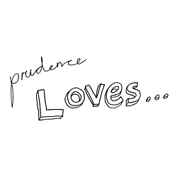 Prudence Loves...