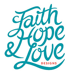 Faith Hope & Love Designs