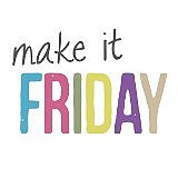 Make it Friday