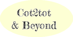 Cot2tot & Beyond