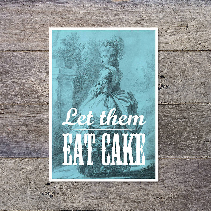 ‘let them eat cake’ print by paperpaper