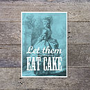 ‘let Them Eat Cake’ Print By Paperpaper | Notonthehighstreet.com