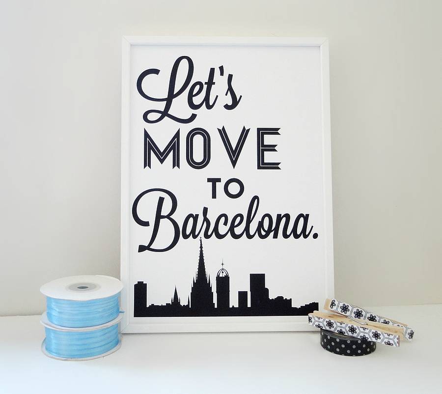Lets Move To Barcelona Art Print By Sacred And Profane Designs