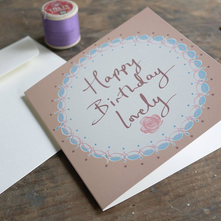 Happy Birthday Lovely Blank Greeting Card By Gabriella Buckingham