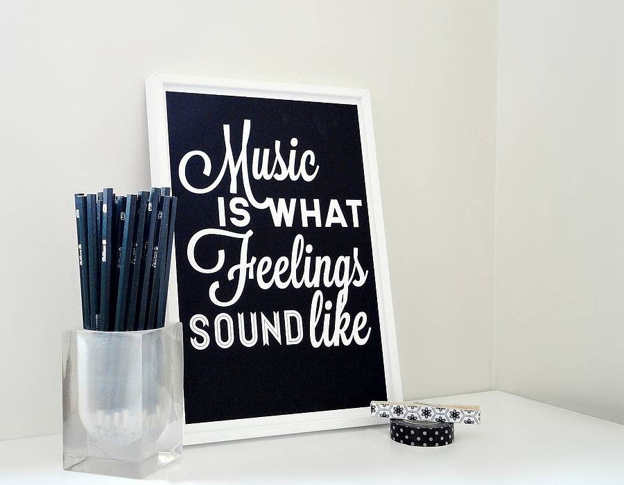 'music Is What Feelings Sound Like' Art Print By Sacred & Profane 