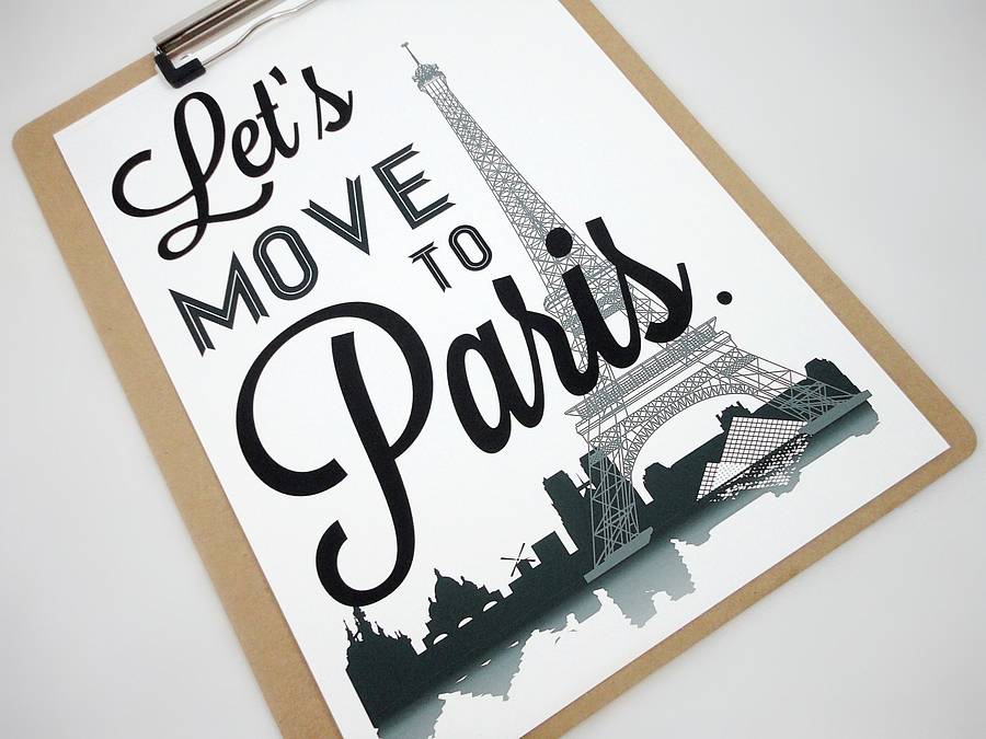 Lets Move To Paris Typography Art Print By Sacred And Profane Designs