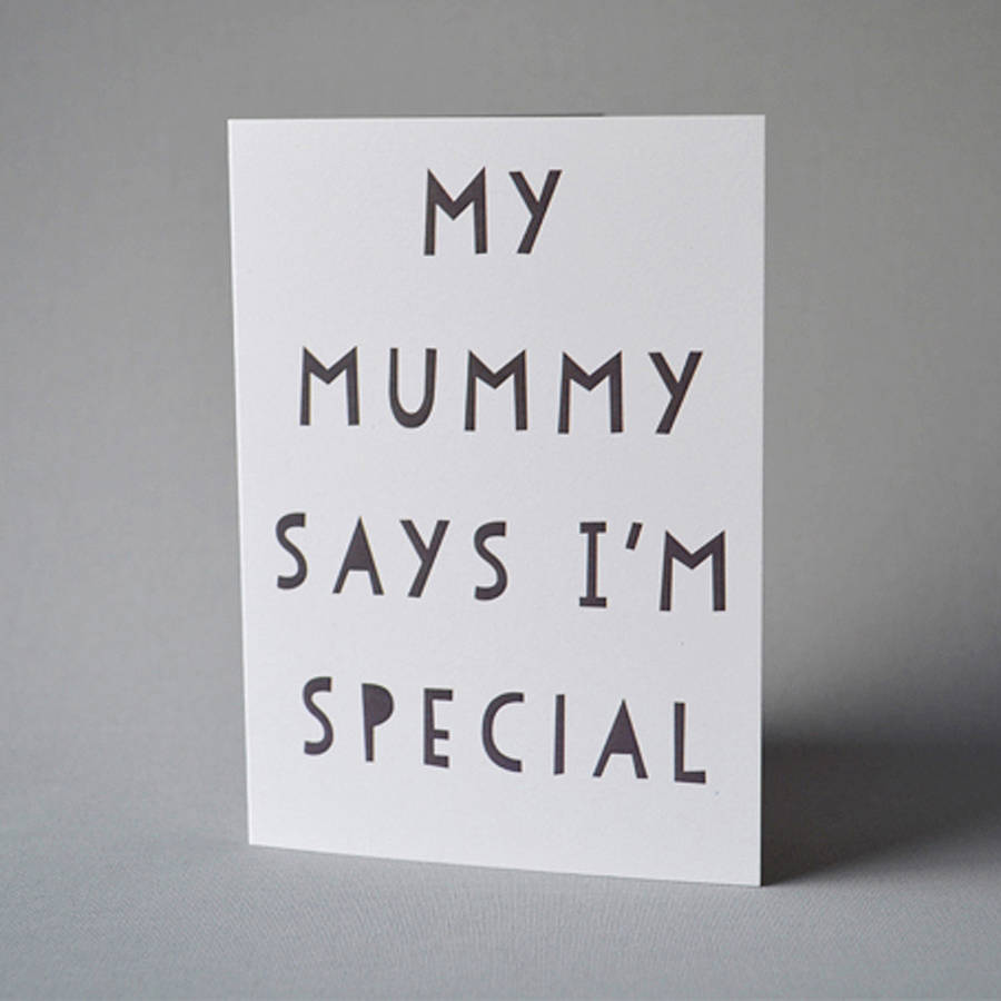 My Mummy Says I M Special Card By Lucy Says I Do