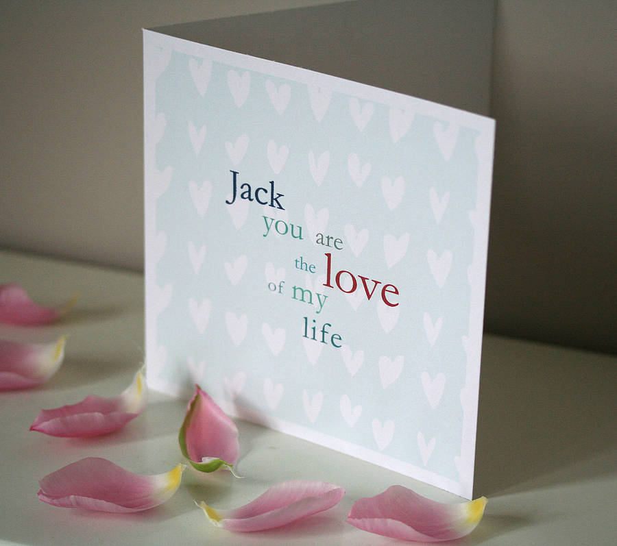 personalised 'love of my life' card by molly moo designs ...
