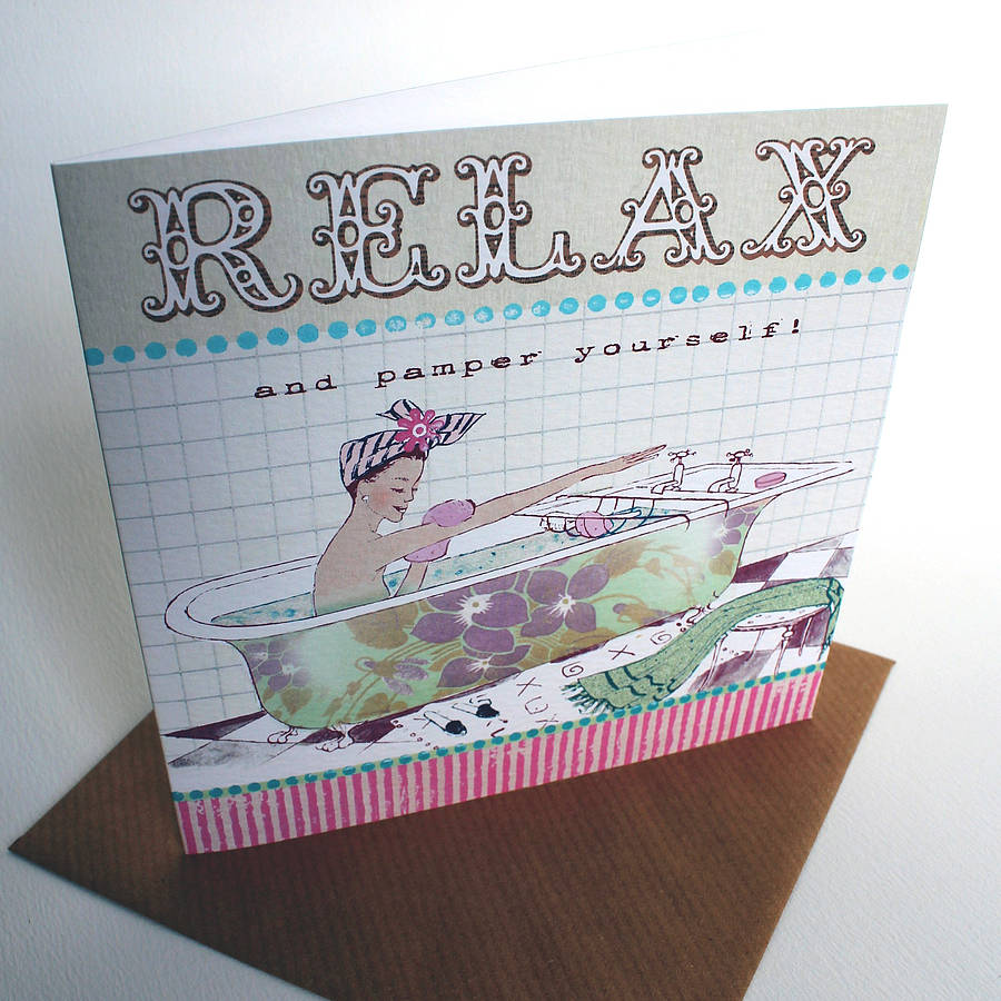 Relax And Pamper Yourself Card By Lovehart