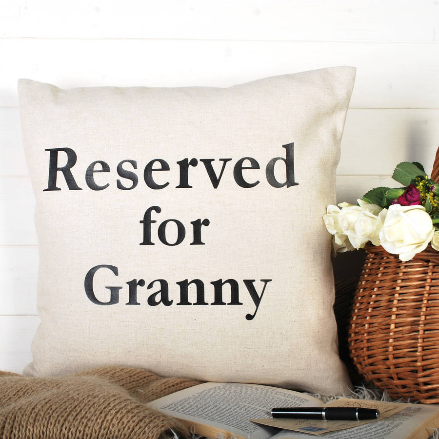 Reserved For Granny Cushion By Bags Not War 