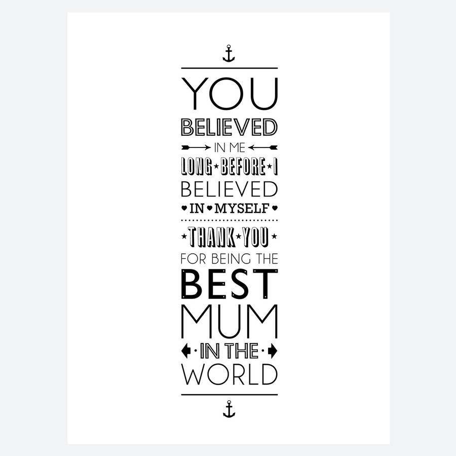 you believed in me mum print by ros shiers notonthehighstreet com you believed in me mum print by ros shiers notonthehighstreet com