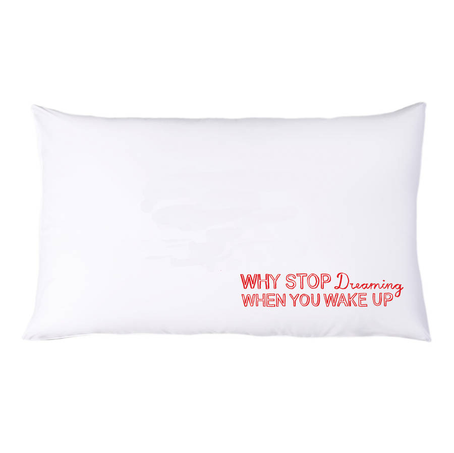 'why stop dreaming when you wake up' pillowcase by karin Åkesson design