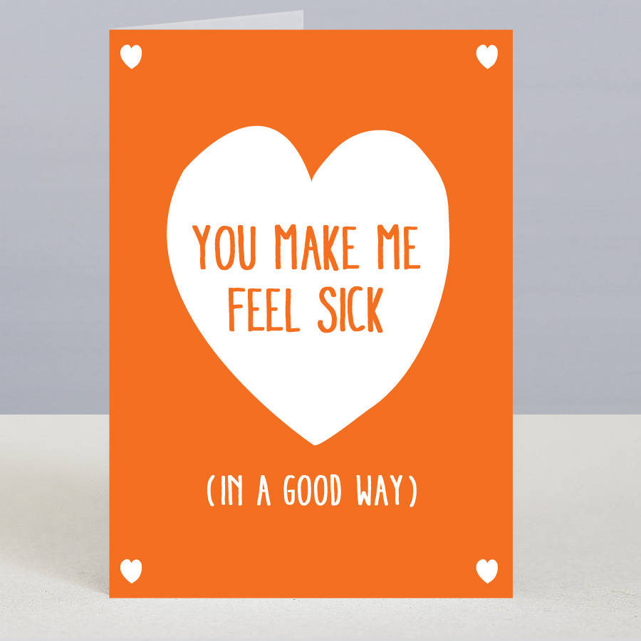 you-make-me-feel-sick-card-by-elephant-grey-notonthehighstreet