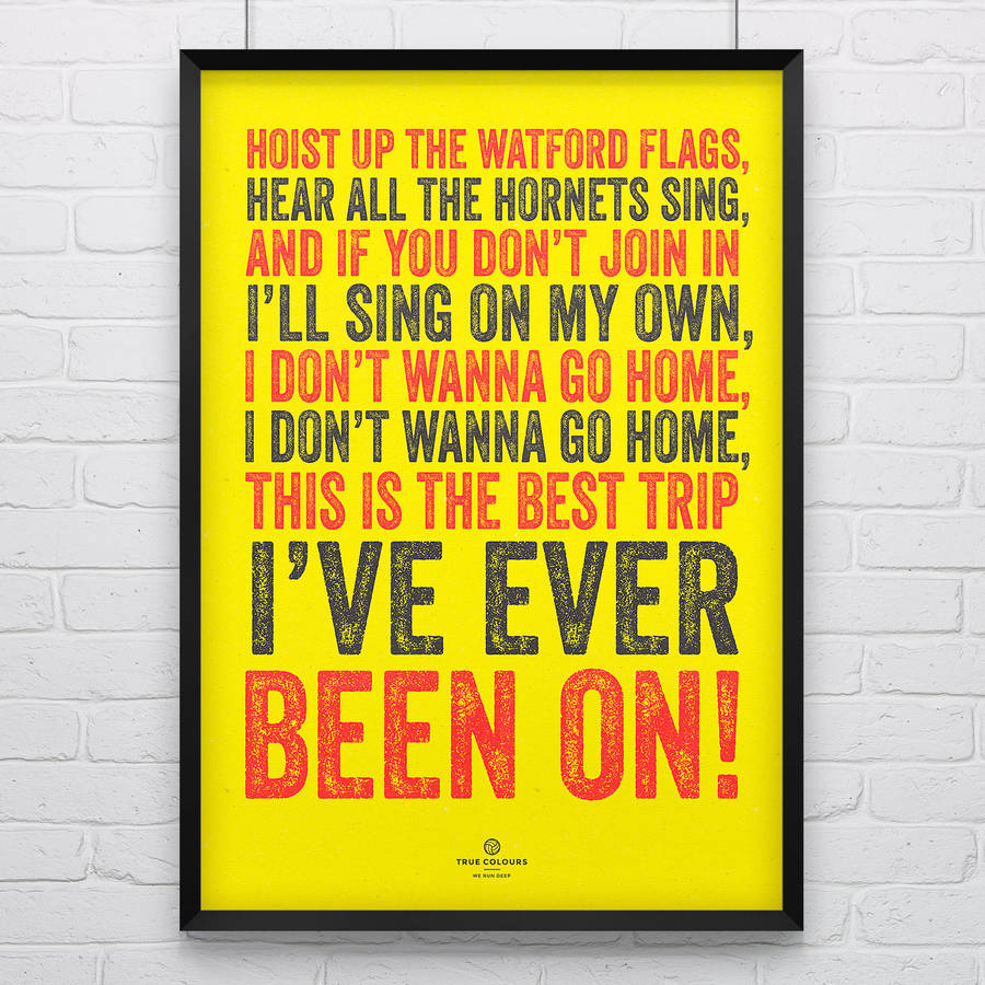 watford 'hoist the flags' football song print by true colours