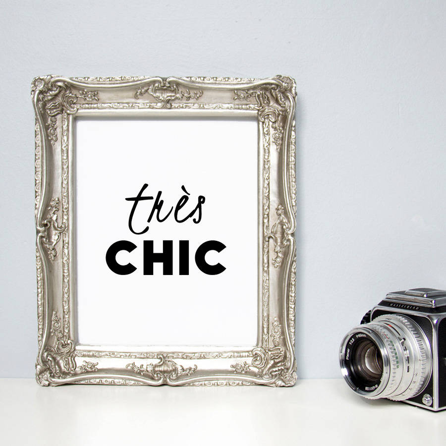 tres-chic-french-quote-poster-by-coco-and-dee-notonthehighstreet