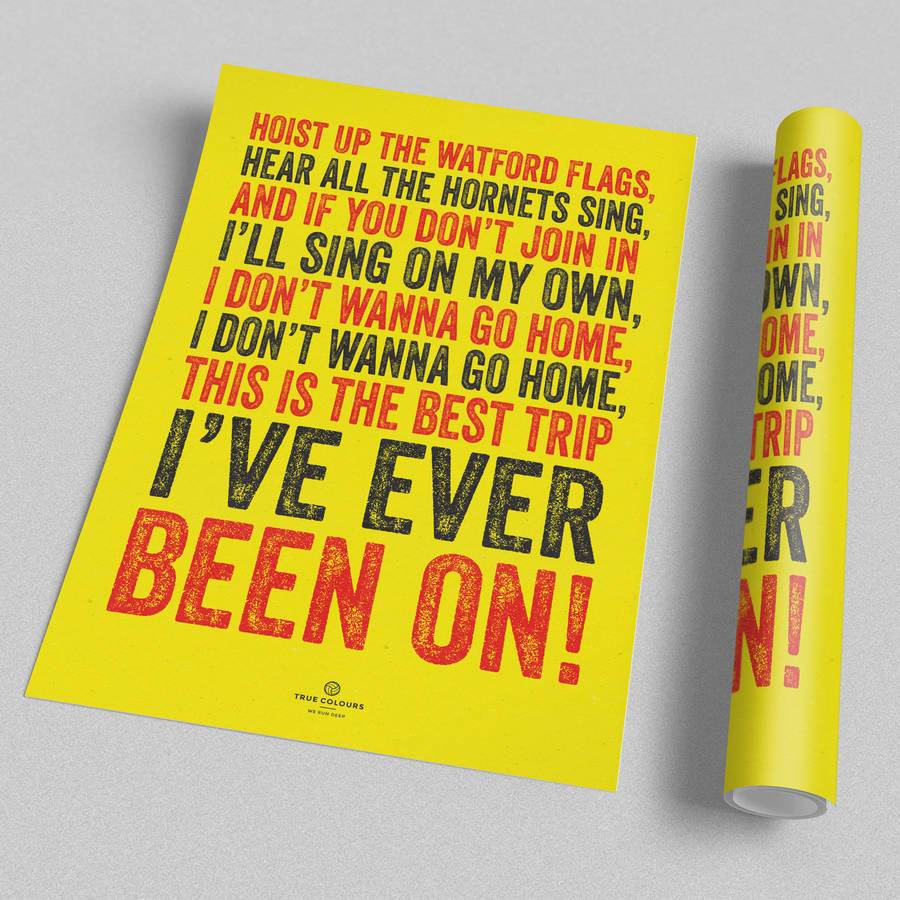 watford 'hoist the flags' football song print by true colours