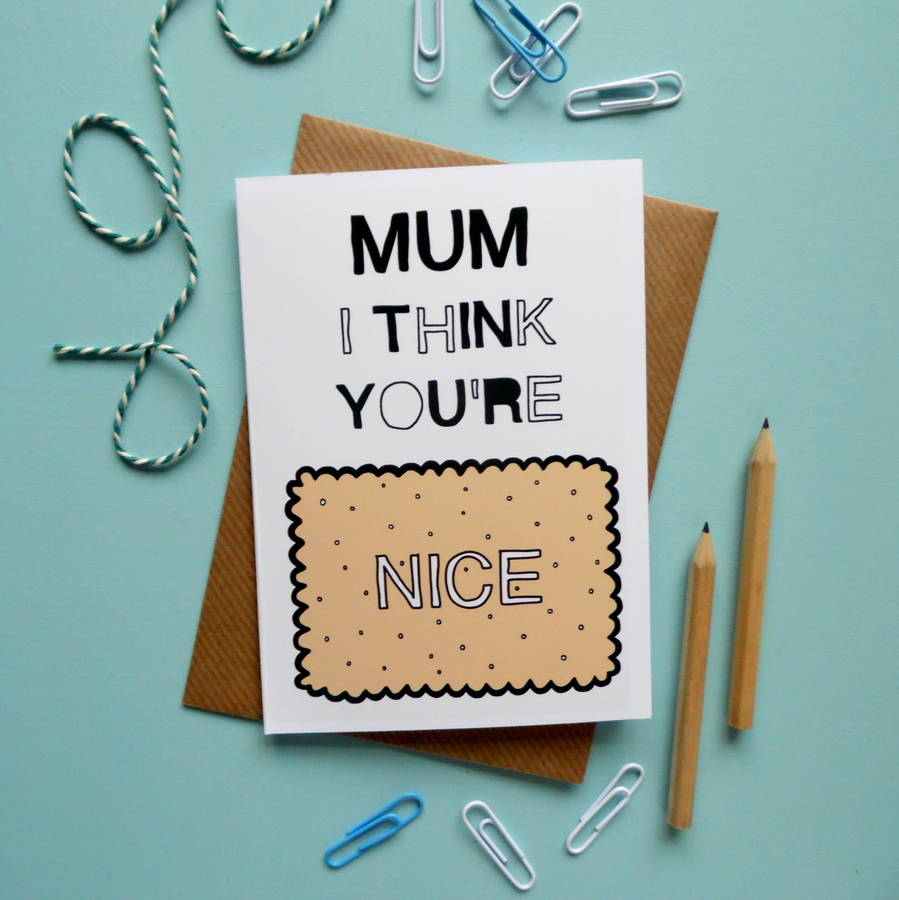Mum I Think Youre Nice Mothers Day Card By Fable And Black