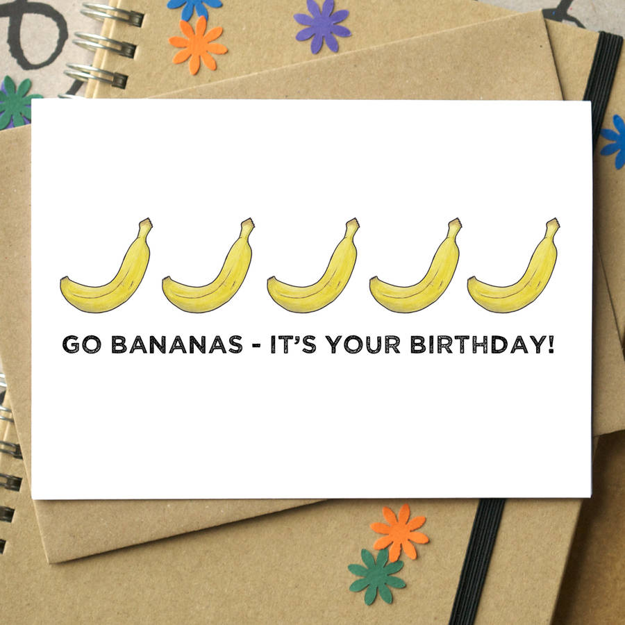 Go Bananas Its Your Birthday Funny Card By Becka Griffin Illustration