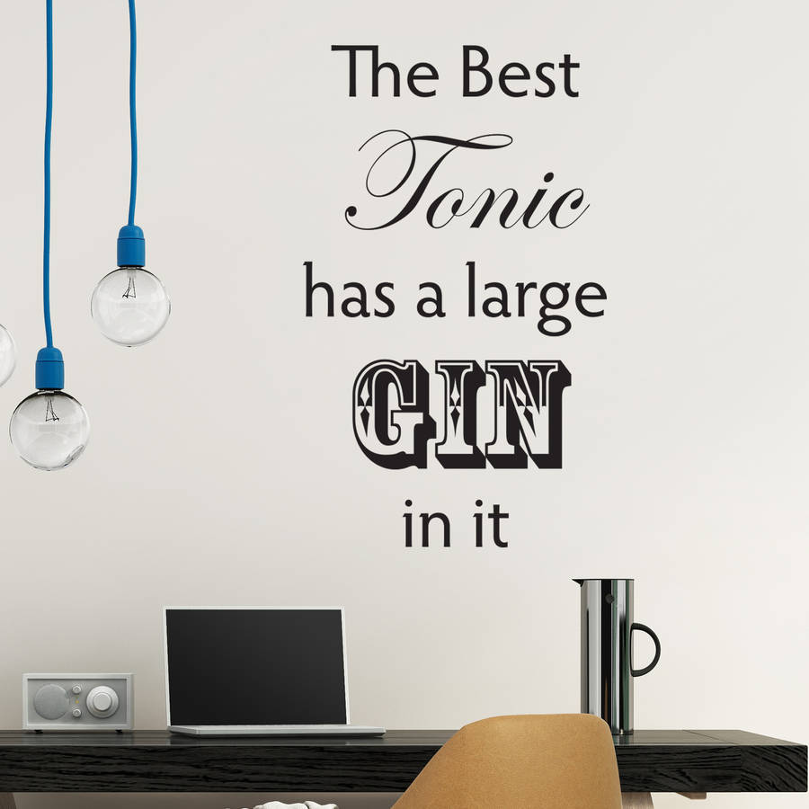 'the best tonic has a large gin in it' wall quote by nutmeg