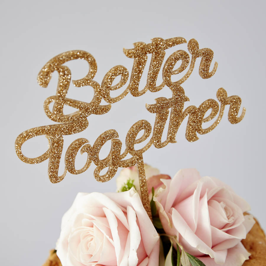  better together wedding cake topper by sophia victoria joy 