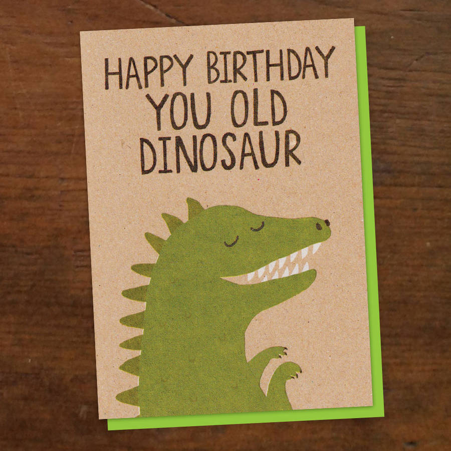 old-dinosaur-birthday-card-by-stormy-knight-notonthehighstreet