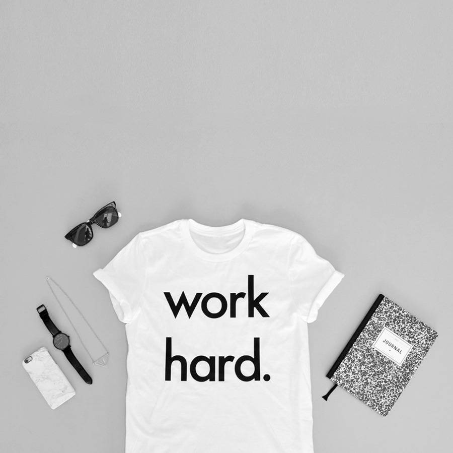 work hard t shirt